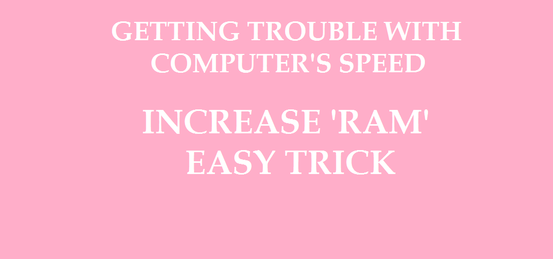 Trick To Increase RAM In Windows Computer