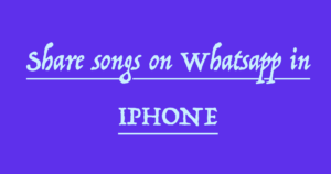 Read more about the article How To Share songs On Whatsapp In iPhone