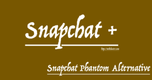 Addicted Phantom user , Try Snapchat Phantom Alternative tweak : Snapchat +