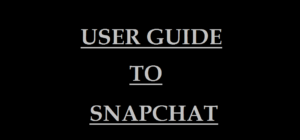 Guide To Snapchat