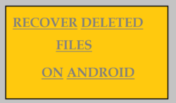 Read more about the article RECOVER DELETED FILES ON ANDROID