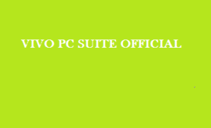 Download Vivo PC Suite | All Models