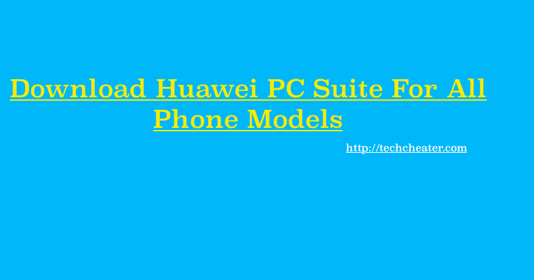 Download Huawei PC Suite | All Models