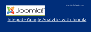 Read more about the article Add Google Analytics – Joomla | Google Analytics Joomla Integration