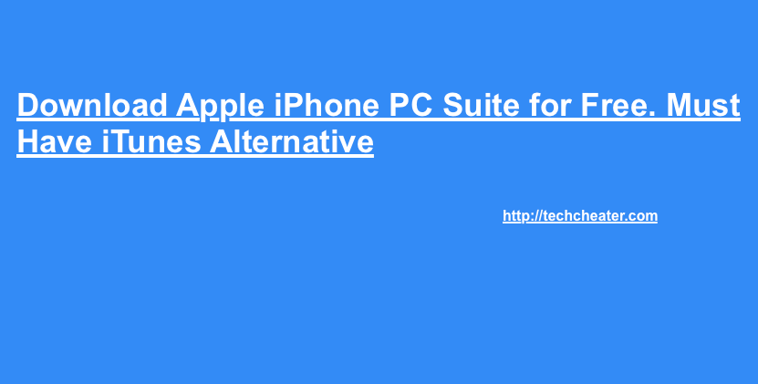 Download iPhone PC Suite | All Models - Techcheater