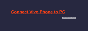 Connect Vivo phone to PC