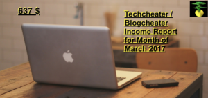 Read more about the article March 2017 Income Report – How much can One Earn With Blogging