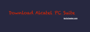 Read more about the article Download Alcatel PC Suite | All Models