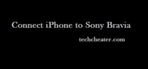 Connect iPhone 7 to Sony Bravia