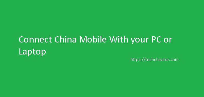 Connect China Mobile with PC.