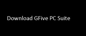Download GFive PC Suite | Free PC Suite GFive Mobile