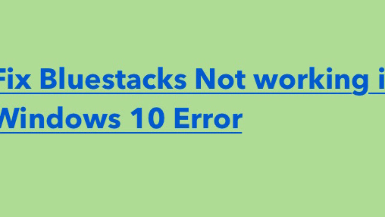 why is bluestacks not working