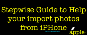 Import Photos from iPhone | How to import Photos from iPhone