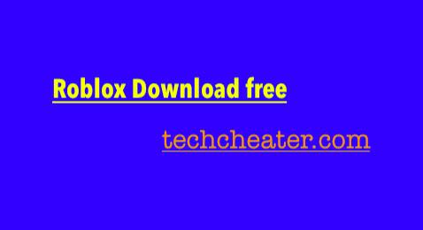 Roblox Download Free Techcheater - 