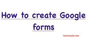 How to create Google forms