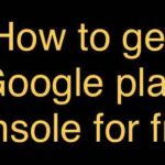 How to get Google play console for free : Techcheater initiative